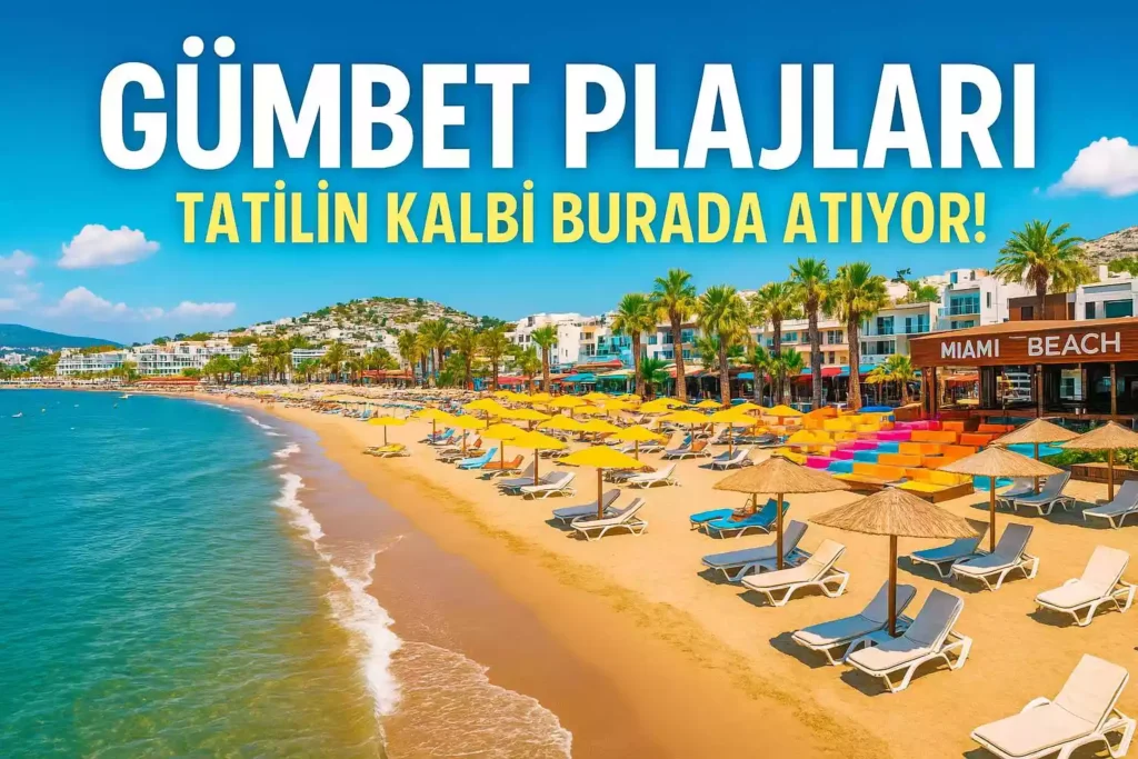 Gümbet En Popüler Plajlar, Beach Clublar